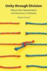Unity through Division : Political Islam, Representation and Democracy in Indonesia - Book