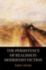 The Persistence of Realism in Modernist Fiction - Book