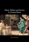 Music, Politics and Society in Ancient Rome - eBook