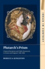 Plutarch's Prism : Classical Reception and Public Humanism in France and England, 1500–1800 - Book