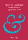 Space as Language : The Properties of Typographic Space - Book
