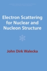 Electron Scattering for Nuclear and Nucleon Structure - Book