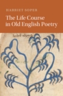 The Life Course in Old English Poetry - Book