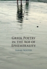 Greek Poetry in the Age of Ephemerality - Book