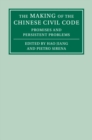 Making of the Chinese Civil Code : Promises and Persistent Problems - eBook