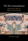 Ten Commandments : Monuments of Memory, Belief, and Interpretation - eBook