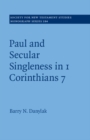 Paul and Secular Singleness in 1 Corinthians 7 - Book