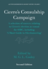 Cicero's Consulship Campaign : A Selection of Sources Relating to Cicero's Election as Consul for 63BC, Including ‘A Short Guide to Electioneering’ - Book
