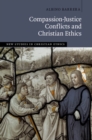 Compassion-Justice Conflicts and Christian Ethics - Book