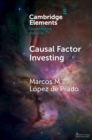 Causal Factor Investing : Can Factor Investing Become Scientific? - Book