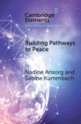Building Pathways to Peace : State–Society Relations and Security Sector Reform - Book