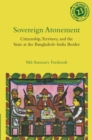 Sovereign Atonement : Citizenship, Territory, and the State at the Bangladesh-India Border - Book