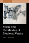 Music and the Making of Medieval Venice - eBook