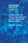 Lakatos and the Historical Approach to Philosophy of Mathematics - Book