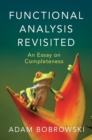 Functional Analysis Revisited : An Essay on Completeness - Book