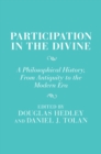 Participation in the Divine : A Philosophical History, From Antiquity to the Modern Era - Book