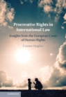 Procreative Rights in International Law : Insights from the European Court of Human Rights - Book