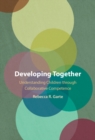 Developing Together : Understanding Children through Collaborative Competence - Book