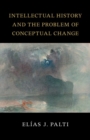 Intellectual History and the Problem of Conceptual Change - eBook