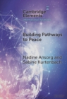Building Pathways to Peace : State–Society Relations and Security Sector Reform - Book