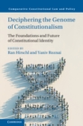 Deciphering the Genome of Constitutionalism : The Foundations and Future of Constitutional Identity - Book