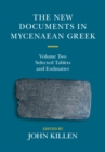 New Documents in Mycenaean Greek: Volume 2, Selected Tablets and Endmatter - eBook