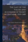 The Last of the Valois and Accession of Henry of Navarre, 1559-1589; 1 - Book