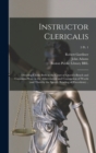 Instructor Clericalis : Directing Clerks Both in the Court of Queen's-bench and Common-pleas: in the Abbreviation and Contraction of Words (and Thereby the Speedy Reading of Precedents) ..; 5 pt. 1 - Book
