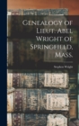 Genealogy of Lieut. Abel Wright of Springfield, Mass. - Book