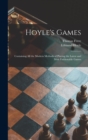 Hoyle's Games : Containing All the Modern Methods of Playing the Latest and Most Fashionable Games - Book
