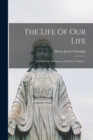 The Life Of Our Life : Introduction, Harmony, and Notes Volume 1 - Book