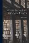 Notes From Life in Seven Essays - Book