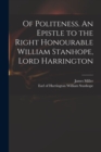 Of Politeness. An Epistle to the Right Honourable William Stanhope, Lord Harrington - Book