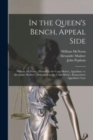 In the Queen's Bench, Appeal Side [microform] : William McNown, (plaintiff in the Court Below), Appellant, Vs. Alexandre Madore, (defendant in the Court Below), Respondent; Appellant's Case - Book