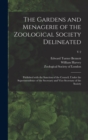 The Gardens and Menagerie of the Zoological Society Delineated : Published With the Sanction of the Council, Under the Superintendence of the Secretary and Vice-secretary of the Society; v 2 - Book