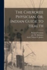 The Cherokee Physician, or, Indian Guide to Health - Book