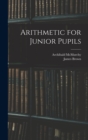 Arithmetic for Junior Pupils - Book