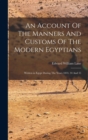 An Account Of The Manners And Customs Of The Modern Egyptians - Book
