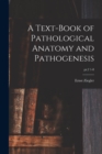 A Text-book of Pathological Anatomy and Pathogenesis; pt.2 1-8 - Book