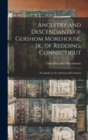Ancestry and Descendants of Gershom Morehouse, Jr., of Redding, Connecticut : a Captain in the American Revolution - Book