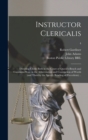 Instructor Clericalis : Directing Clerks Both in the Court of Queen's-bench and Common-pleas: in the Abbreviation and Contraction of Words (and Thereby the Speedy Reading of Precedents) ..; 4 - Book