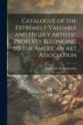 Catalogue of the Extremely Valuable and Highly Artistic Property Belonging to the American Art Association - Book