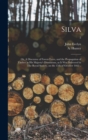 Silva : or, A Discourse of Forest-trees, and the Propagation of Timber in His Majesty's Dominions, as It Was Delivered in The Royal Society, on the 15th of October 1662 ..; 2 - Book