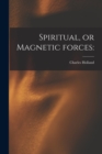 Spiritual, or Magnetic Forces - Book