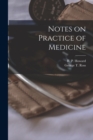 Notes on Practice of Medicine [microform] - Book