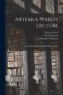 Artemus Ward's Lecture : (As Delivered at the Egyptian Hall, London.) - Book