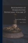 Biographies of Homeopathic Physicians, Volume 27 : Roche - Seymour; 27 - Book