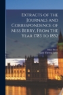Extracts of the Journals and Correspondence of Miss Berry, From the Year 1783 to 1852; 1 - Book