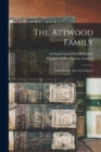 The Attwood Family : With Historic Notes & Pedigrees - Book