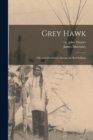 Grey Hawk [microform] : Life and Adventures Among the Red Indians - Book